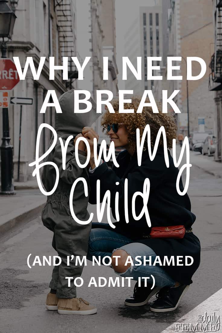 Motherhood is full on and sometimes I need a break from my child. I love him dearly but looking after myself means I can look after my son... this is something we should be encouraging all mothers to do - not making them feel ashamed for doing it. 