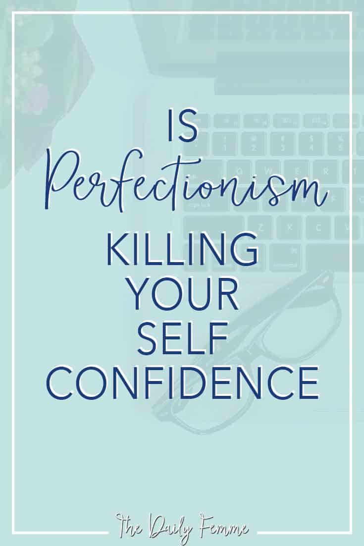 Is perfectionism killing your self confidence? Are you holding yourself back and not taking the next step until things are 'just right'? This is for you. 