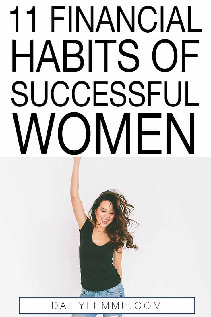 Being successful doesn't just happen overnight... there are lessons learned and skills developed including these 11 Financial Habits of Successful Women.