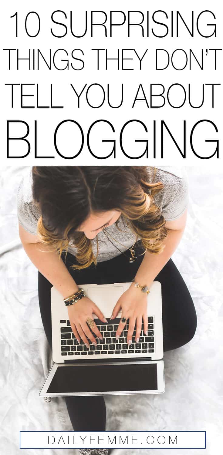 Blogging seems straightforward right? You write a post, hit publish and people read it. These are some of the things people don't tell you about blogging.