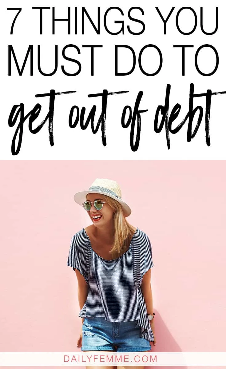 So you've decided you want to get out of debt, but you have no idea where to start or what you're supposed to do? Here are the things you must do if you want to get out of debt and achieve your financial goals.