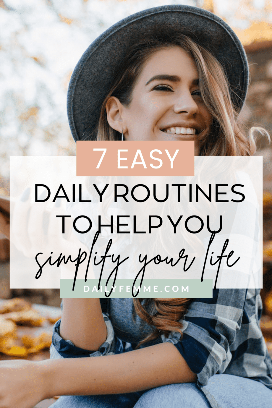 Daily routines are a brilliant way to help simplify your life, reduce overwhelm, and help you feel like you're in control of your day.
