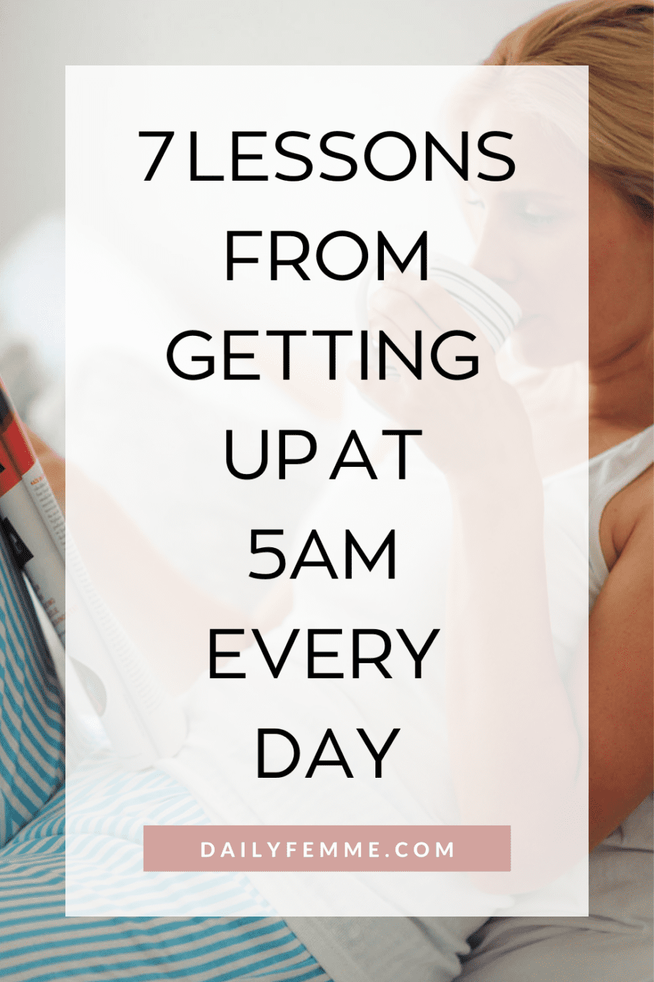 I've never been a morning person, but here are 7 lesson I learned from waking up at 5am every day and actually liking it.