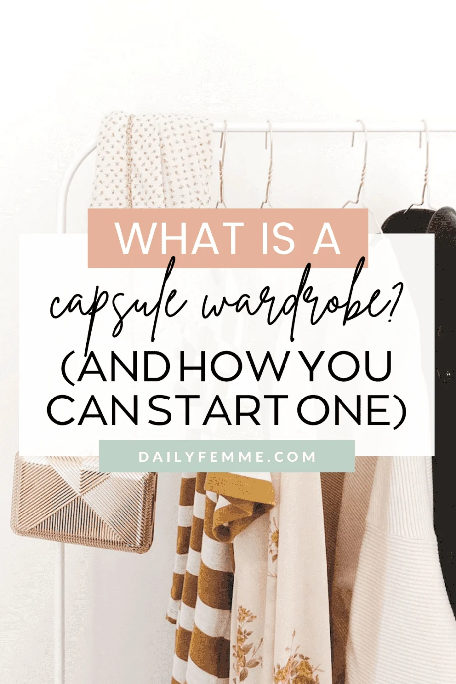 A capsule wardrobe is no longer just for minimalist living, and is becoming mainstream. Here's how you can create your capsule wardrobe today