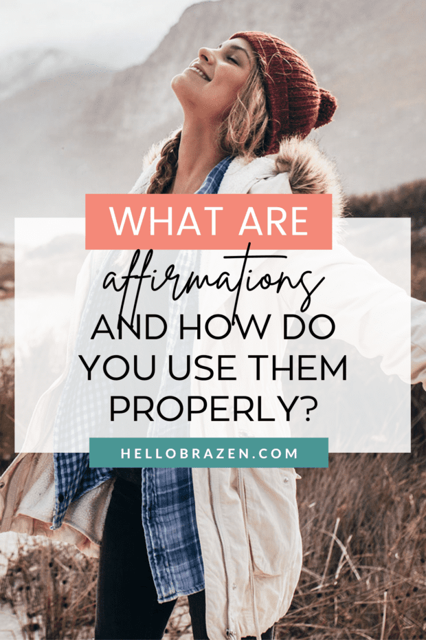 What Are Affirmations & How Do You Use Them Properly? - Hello Brazen