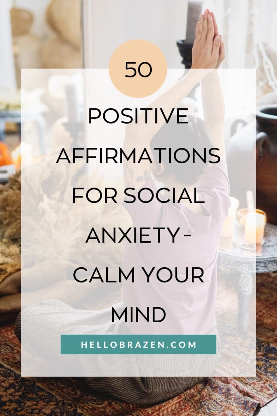 Affirmations can be very helpful for managing social anxiety. So here are 50 positive affirmations for social anxiety to help calm your mind and create positive thoughts.